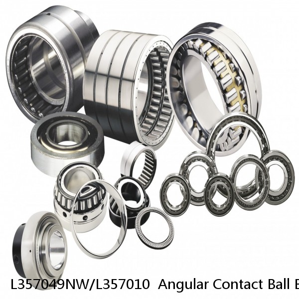 L357049NW/L357010  Angular Contact Ball Bearings
