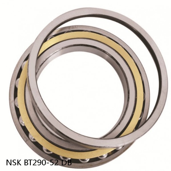 BT290-52 DB NSK Angular contact ball bearing