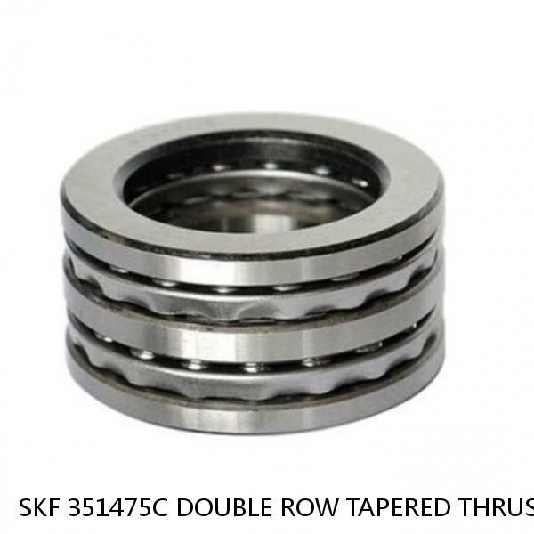 SKF 351475C DOUBLE ROW TAPERED THRUST ROLLER BEARINGS